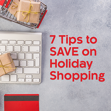 7 Tips to Save on Holiday Shopping