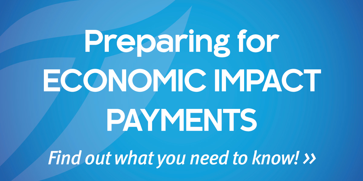 Round 3: Economic Impact Payments (Stimulus Checks) and What You Need to Know